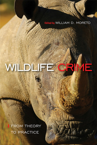 Wildlife Crime From Theory To Practice William D Moreto