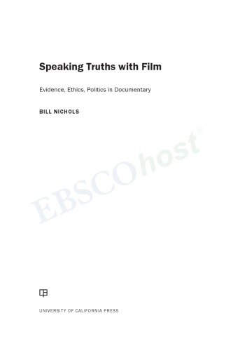 Speaking Truths With Film Evidence Ethics Politics In Documentary Bill Nichols