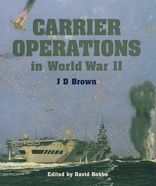 Carrier Operations In World War Ii Jd Brown