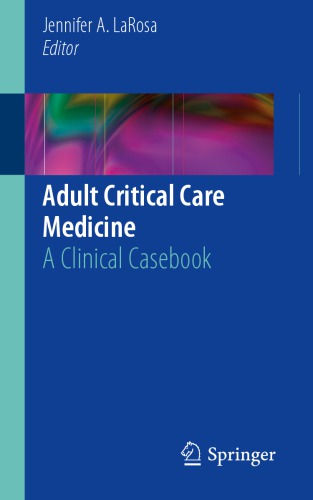 Adult Critical Care Medicine A Clinical Casebook Jennifer A Larosa