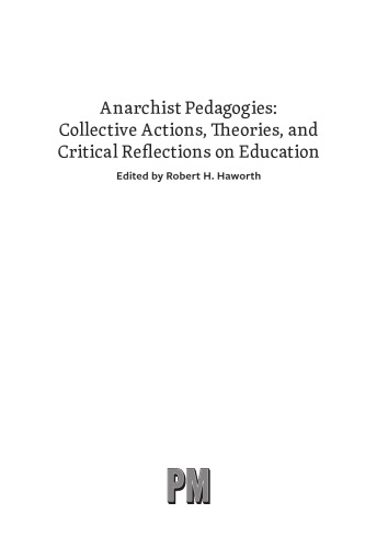 Anarchist Pedagogies Collective Actions Theories And Critical Refections On Education Ed Robert H Haworth