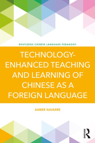 Technologyenhanced Teaching And Learning Of Chinese As A Foreign Language Amber Navarre