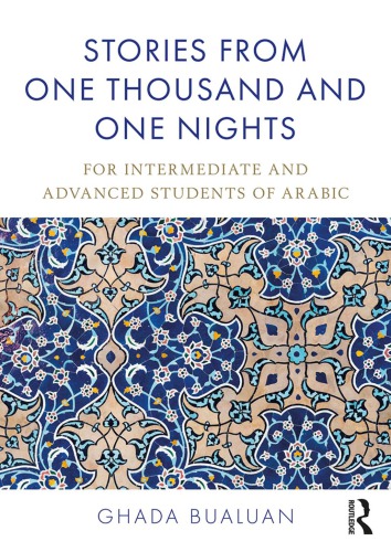 Stories From One Thousand And One Nights For Intermediate And Advanced Students Of Arabic Ghada Bualuan
