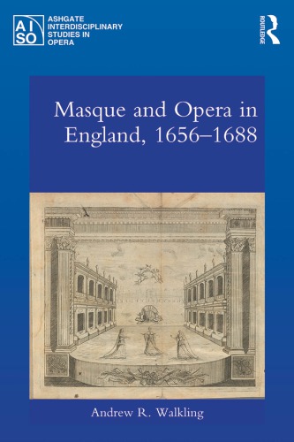 Masque And Opera In England 16561688 Walkling Andrew R