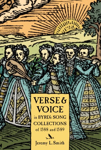Verse And Voice In Byrds Song Collections Of 1588 And 1589 Jeremy L Smith