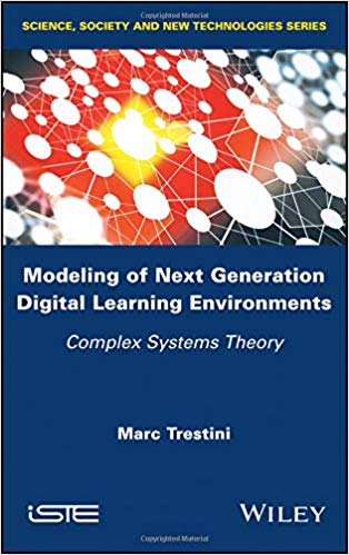 Modeling Of Next Generation Digital Learning Environments Complex Systems Theory 1st Edition Marc Trestini