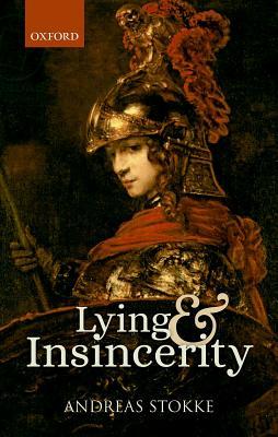 Lying And Insincerity 1st Edition Andreas Stokke