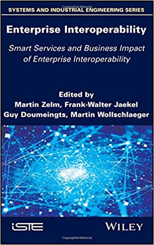 Enterprise Interoperability Smart Services And Business Impact Of Enterprise Interoperability 1st Edition Martin Zelm