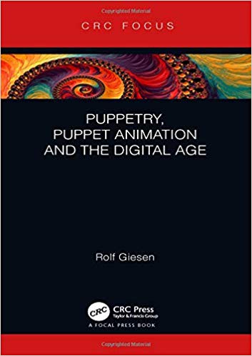 Puppetry Puppet Animation And The Digital Age 1st Edition Rolf Giesen