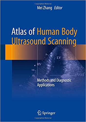 Atlas Of Human Body Ultrasound Scanning Methods And Diagnostic Applications 1st Edition Mei Zhang
