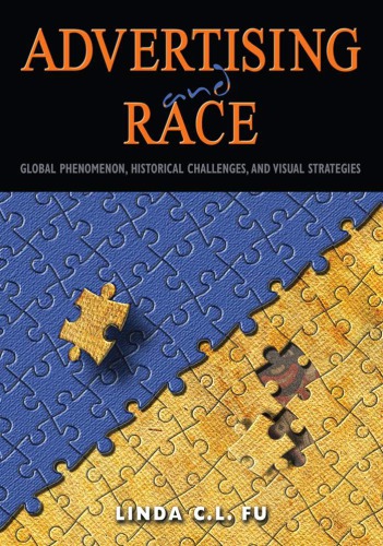 Advertising And Race Global Phenomenon Historical Challenges And Visual Strategies Linda C L Fu