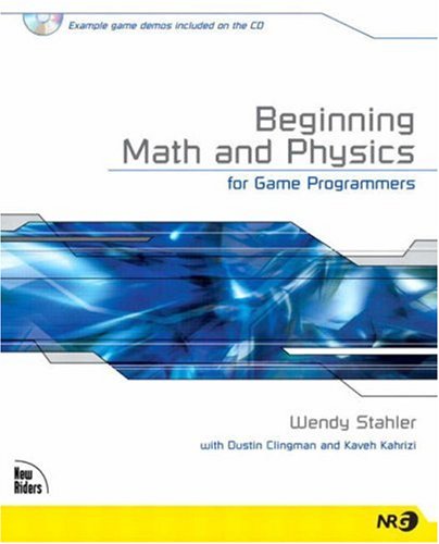 Beginning Math And Physics For Game Programmers Wendy Stahler