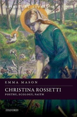 Christina Rossetti Poetry Ecology Faith Hardcover Emma Mason