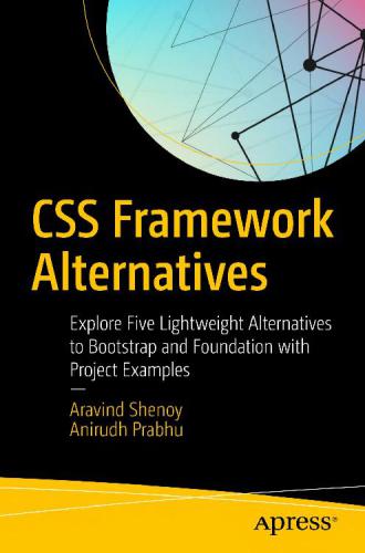 Css Framework Alternatives Explore Five Lightweight Alternatives To Bootstrap And Foundation With Project Examples Aravind Shenoy Anirudh Prabhu Shenoy