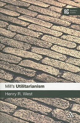 Mills Utilitarianism A Readers Guide Henry R West