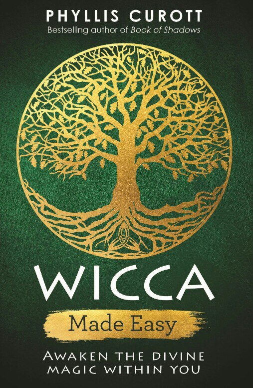 Wicca Made Easy Awaken The Divine Magic Within You Phyllis Curott