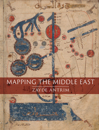 Mapping The Middle East Hardcover Zayde Antrim