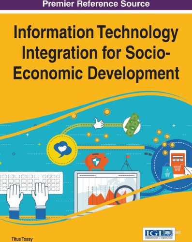 Information Technology Integration For Socioeconomic Development Titus Tossy Editor