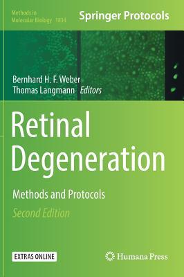 Retinal Degeneration Methods And Protocols Hardcover Bernhard H F Weber Thomas Langmann