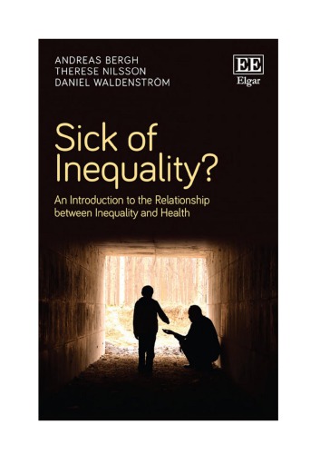 Sick Of Inequality An Introduction To The Relationship Between Inequality And Health Andreas Bergh Therese Nilsson Daniel Waldenstrom