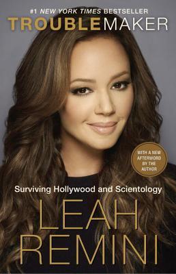 Troublemaker Surviving Hollywood And Scientology Paperback Leah Remini Rebecca Paley