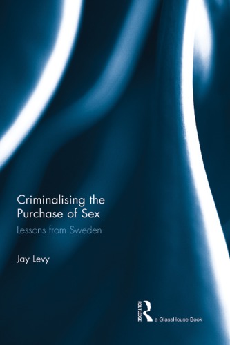 Criminalising The Purchase Of Sex Lessons From Sweden Jay Levy