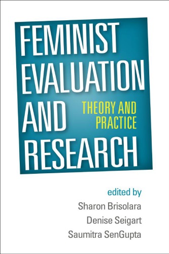 Feminist Evaluation And Research Theory And Practice Denise Seigart Saumitra Sengupta Sharon Brisolara