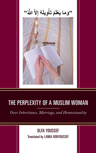 The Perplexity Of A Muslim Woman Over Inheritance Marriage And Homosexuality Olfa Youssef Lamia Benyoussef