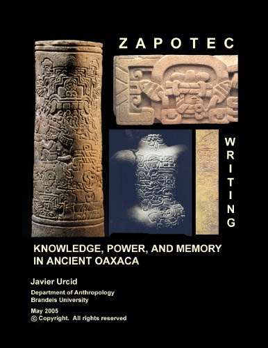 Zapotec Writing Knowledge Power And Memory In Ancient Oaxaca Javier Urcid