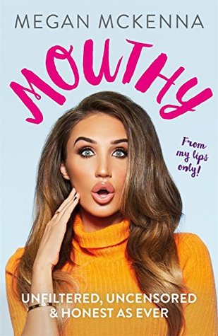 Mouthy Unfiltered Uncensored Honest As Ever Hardcover Megan Mckenna