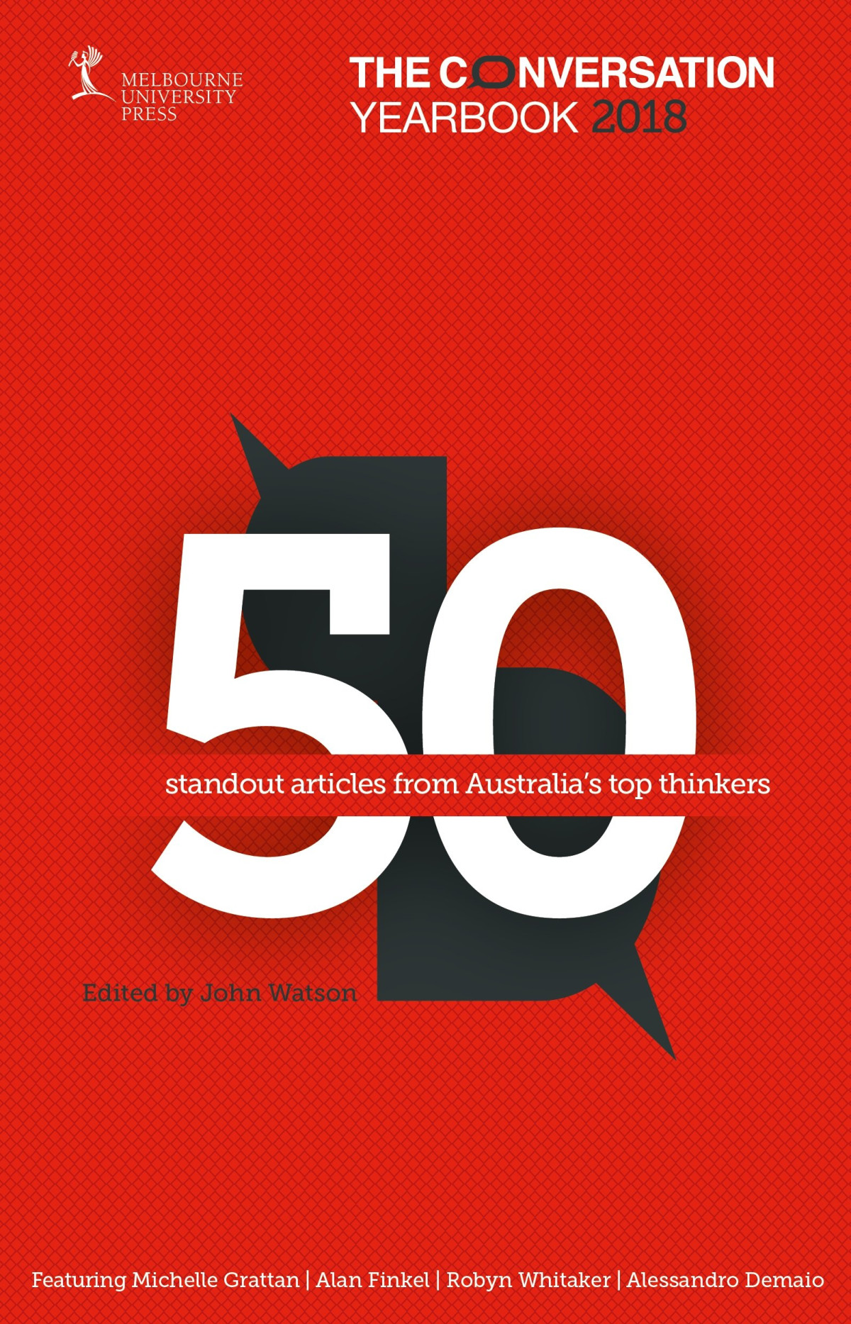 The Conversation Yearbook 2018 50 Standout Articles From Australias Top Thinkers John Watson