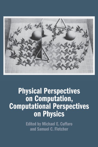 Physical Perspectives On Computation Computational Perspectives On Physics Michael E Cuffaro Editor