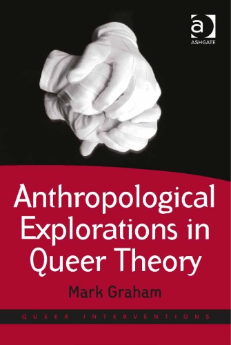Anthropological Explorations In Queer Theory Mark Graham