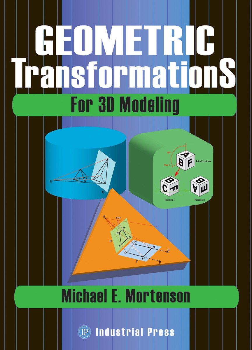 Geometric Transformations For 3d Modeling 1st Michael Mortenson