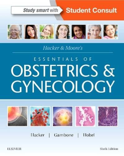 Hacker Moores Essentials Of Obstetrics And Gynecology 6th16 6th Neville F Hacker