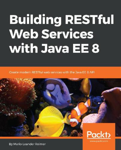 Building Restful Web Services With Java Ee 8 Marioleander Reimer Marioleander Reimer