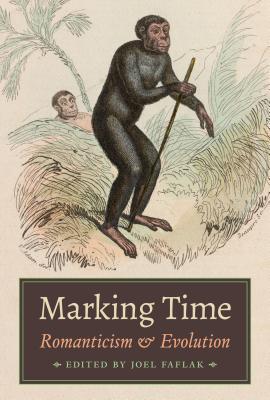 Marking Time Romanticism And Evolution Hardcover Joel Faflak