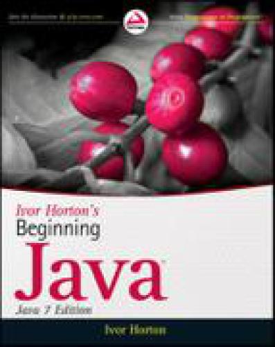 Ivor Hortons Beginning Java Java 7 Edition Ivor Horton Ivor Horton