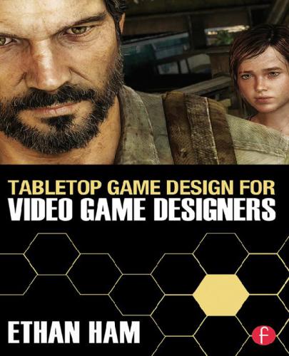 Tabletop Game Design For Video Game Designers Ethan Ham Ethan Ham