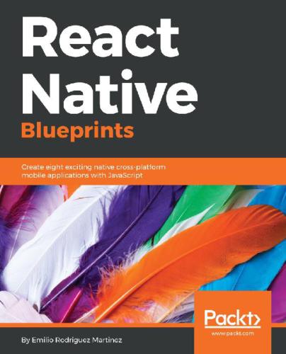 React Native Blueprints Emilio Rodriguez Martinez Emilio Rodriguez Martinez