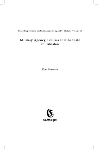 Military Agency Politics And The State In Pakistan First Ejaz Hussain