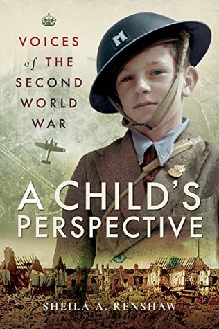 Voices Of The Second World War A Childs Perspective Paperback Sheila A Renshaw