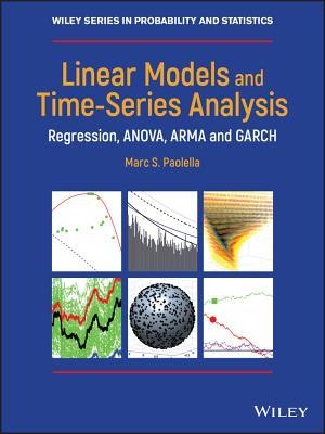 Linear Models And Timeseries Analysis Regression Anova Arma And Garch Marc S Paolella