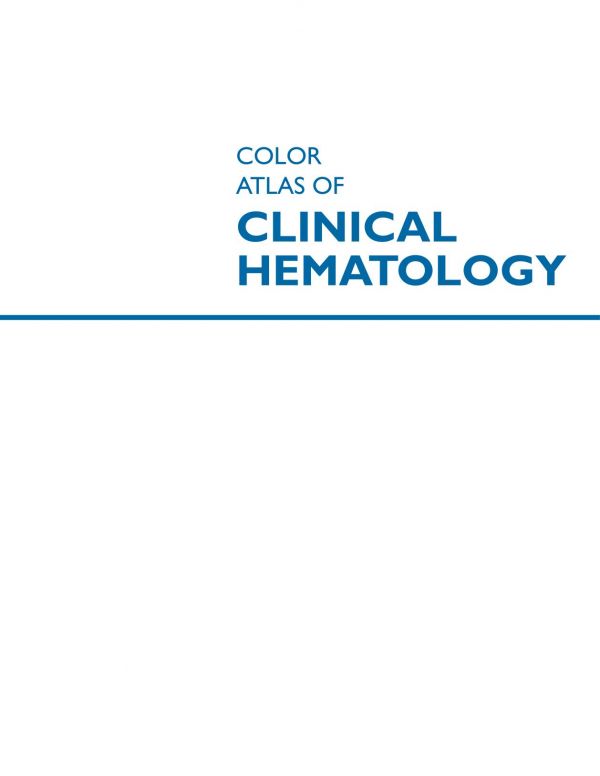 Color Atlas Of Clinical Hematology Molecular And Cellular Basis Of Disease 5th Edition A Victor Hoffbrand