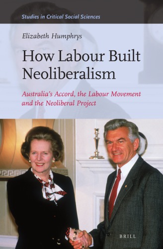 How Labour Built Neoliberalism Elizabeth Humphrys