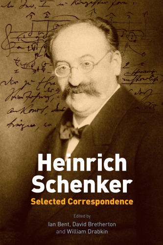 Selected Correspondence Heinrich Schenker Ian Bent David Bretherton