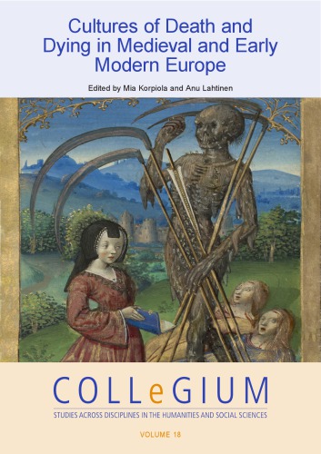 Cultures Of Death And Dying In Medieval And Early Modern Europe Mia Korpiola