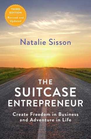 The Suitcase Entrepreneur Create Freedom In Business And Adventure In Life 3rd Edition Paperback Natalie Sisson