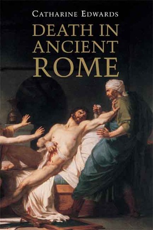 Death In Ancient Rome Catharine Edwards