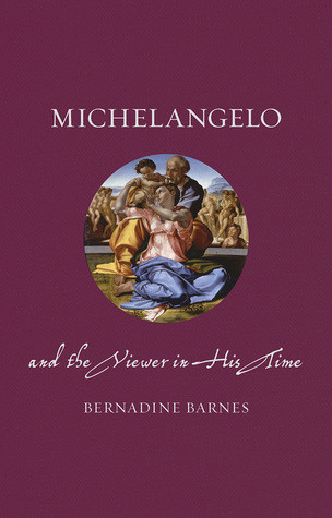 Michelangelo And The Viewer In His Time Hardcover Bernadine Barnes